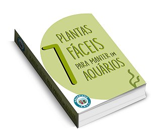 EBOOK 7 PLANTAS FÁCEIS DE SE MANTER EM AQUÁRIO