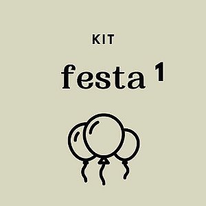 Kit Festa Opção 1 - valor por Kit