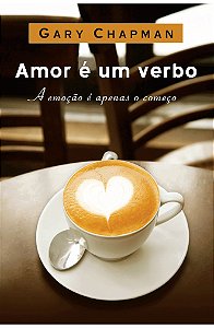 Amor é um Verbo | Gary Chapman