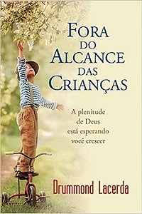 FORA DO ALCANCE DAS CRIANÇAS -DRUMMOND LACERDA