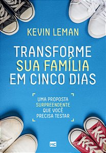 Transforme sua Família em Cinco Dias | Kevin Leman