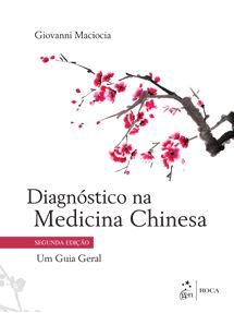 Diagnóstico na Medicina Chinesa - Um Guia Geral - 2ª Edição 2021