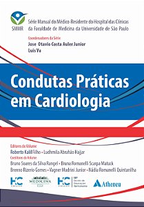 CONDUTAS PRÁTICAS EM CARDIOLOGIA - SMMR - HCFMUSP - 1ª Edição 2022
