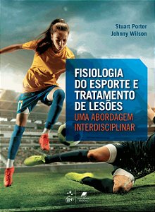Fisiologia do Esporte e Tratamento de Lesões - Uma Abordagem Interdisciplinar - 1ª Edição 2023