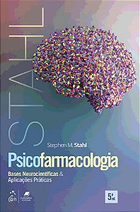 Psicofarmacologia - Bases Neurocientíficas e Aplicações Práticas - 5ª Edição 2022