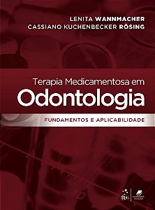 Terapia Medicamentosa em Odontologia - Fundamentos e Aplicabilidade - 1ª Edição 2023