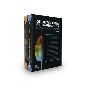 ODONTOLOGIA RESTAURADORA FUNDAMENTOS & TÉCNICAS - VOLUMES 1 E 2 - 2ª Edição 2024