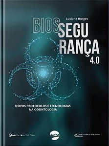 Biossegurança 4.0 – Novos Protocolos E Tecnologias Na Odontologia - 1ª Ed/25