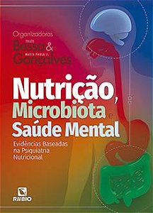 Nutrição, Microbiota e Saúde Mental: Evidências Baseadas na Psiquiatria Nutricional - 1ª Ed/24