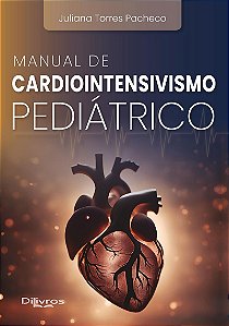 Manual de Cardiointensivismo Pediátrico - 1ª Edição 2025