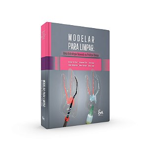 Modelar para Limpar: Uma Estratégia Baseada na Prática Clínica - 1ª Edição 2025