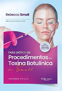Guia Prático de Procedimentos com Toxina Botulínica de Small - 2ª Ed/2025
