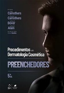Procedimentos em Dermatologia Cosmética - Preenchedores - 5ª Ed/2025