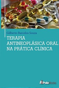 Terapia Antineoplásica Oral na Prática Clínica - 1ª Edição 2022