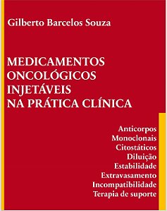 Medicamentos Oncológicos Injetáveis na Prática Clínica - 1ª Edição 2023