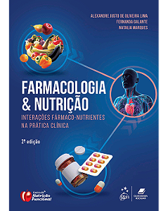 Farmacologia e Nutrição: Interações Fármaco-Nutrientes na Prática Clínica - 2ª Edição 2025