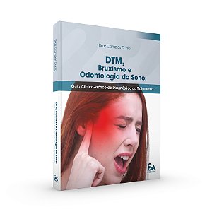 DTM, Bruxismo e Odontologia do Sono: Guia Clínico-Prático do Diagnóstico ao Tratamento - 1ª Ed/2025