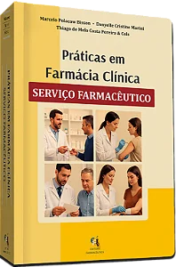 Práticas em Farmácia Clínica - Serviço Farmacêutico - 1ª Edição 2025