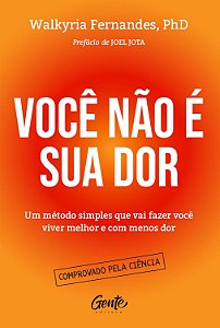 Você não é sua dor: Um método simples que vai fazer você viver melhor e com menos dor - 1ª Ed/24