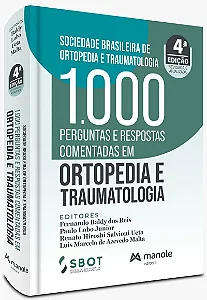 1000 Perguntas e Respostas Comentadas em Ortopedia e Traumatologia - 4ª Edição 2025