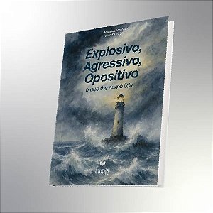 Explosivo, Agressivo, Opositivo - o que é e como lidar - 1ª Edição 2025