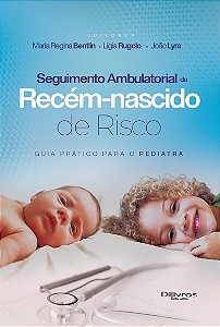 Seguimento Ambulatorial do Recém-Nascido de Risco: Guia Prático para o Pediatra - 1ª Edição 2026