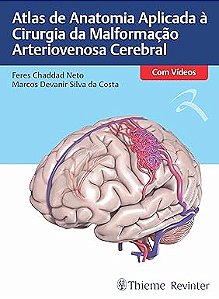 Atlas de Anatomia Aplicada à Cirurgia da Malformação Arteriovenosa Cerebral - 1ª Ed/2026