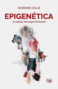 Epigenética - A Nossa Herança Invisível - 1ª Edição 2025