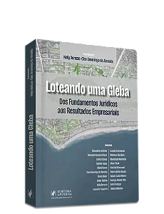 Loteando uma Gleba: Dos Fundamentos Jurídicos aos Resultados Empresariais (2026)