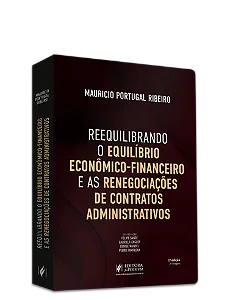 Reequilibrando o Equilíbrio Econômico-Financeiro e as Renegociações de Contratos Administrativos (2026)