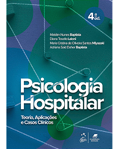 Psicologia Hospitalar - Teoria, Aplicações e Casos Clínicos - 4ª Edição 2025