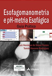Esofagomanometria e pH-metria Esofágica - 1ª Edição 2012
