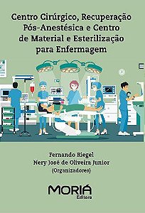 Centro Cirúrgico, Recuperação Pós-Anestésica e Centro de Material - 1ª edição 2019