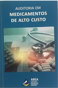 Auditoria em Medicamentos de Alto Custo - 1ª Edição 2020