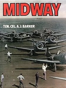 Midway - Ao Livro Técnico S/A (sob licença da Bison Books Limited) - Tenente-Coronel A. J. Barker
