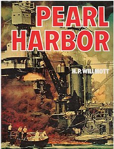 Pearl Harbor - Ao Livro Técnico S/A (sob licença da Bison Books Limited) - H. P. Willmott
