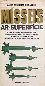 Nova Cultural - Coleção Guia de Armas de Guerra - Mísseis Ar-Superfície