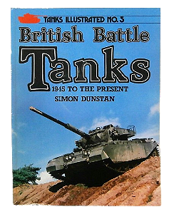 Tanks Illustrated nº 5 - British Battle Tanks: 1945 to the Present - Autor: Simon Dunstan