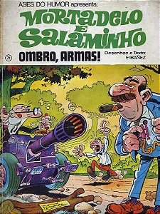 Ases do Humor apresenta: Mortadelo e Salaminho: Ombro, Armas! - Autor: Francisco Ibáñez Talavera