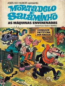 Ases do Humor apresenta: Mortadelo e Salaminho: As Máquinas Envenenadas - Autor: Francisco Ibáñez Talavera