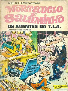 Ases do Humor apresenta: Mortadelo e Salaminho: Os Agentes da T.I.A. - Autor: Francisco Ibáñez Talavera