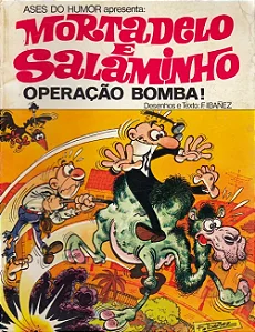Ases do Humor apresenta: Mortadelo e Salaminho: Operação Bomba - Autor: Francisco Ibáñez Talavera
