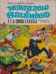 Ases do Humor apresenta: Mortadelo e Salaminho: A T.I.A. contra a S.O.G.R.A. - Autor: Francisco Ibáñez Talavera