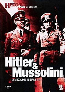 HTC DVD - Hitler & Mussolini: Amizade Nefasta (Hitler & Mussolini: Eine brutale Freundschaft, 2007)