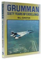 GRUMMAN SIXTY YEARS OF EXCELLENCE - BILL GUNSTON