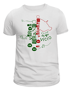 CAMISETA 'O VERDE, O BRANCO E O VERMELHO É A COR DO MEU VÍCIO'