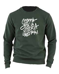 MOLETOM PREMIUM 'SCOPPIA CHE LA VITTORIA È NOSTRA'- VERDE MUSGO