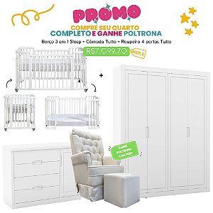 Quarto Completo - Berço Sleep 3 em 1 + Cômoda com Porta Tutto + Roupeiro 4 Portas Tutto - Branco - BRINDE: Poltrona Sonhos com Puff e Balanço: Tecido Linho Bege