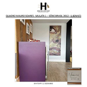 QUADRO MAURO SOARES - MULATA 1 – SÉRIE BRASIL 2012 – PONTILHADOS - 1,60M (C)