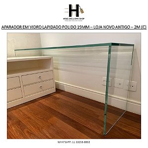 APARADOR EM VIDRO LAPIDADO POLIDO 19MM – LOJA NOVO ANTIGO – 2M (C)
